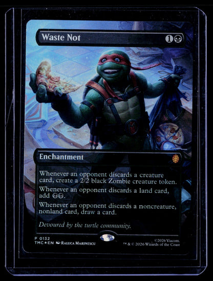 Waste Not (Borderless) Foil P Commander: Teenage Mutant Ninja Turtles 132 NM
